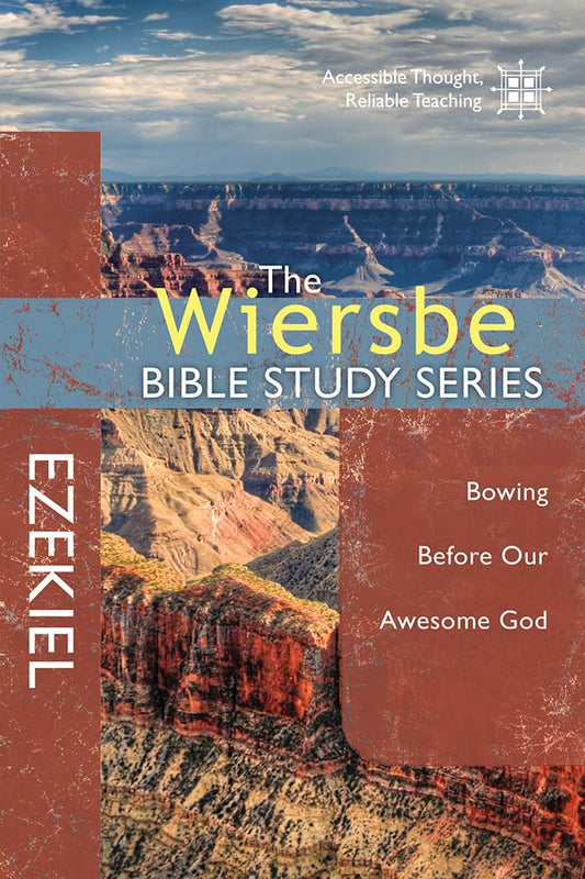 The Wiersbe Bible Study Series: Ezekiel: Bowing Before Our Awesome God - 2098