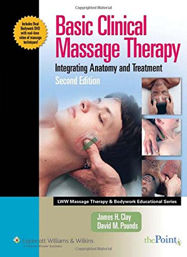 Basic Clinical Massage Therapy: Integrating Anatomy and Treatment Second Edition (LWW Massage Therapy & Bodywork Educational Series.) - 2368
