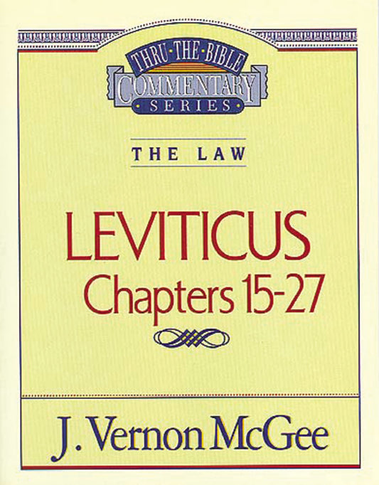 Leviticus, Chapters 15-27 (Thru the Bible) - 6558