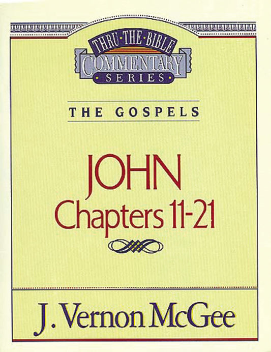 John, Chapters 11-21 (Thru the Bible) - 2402