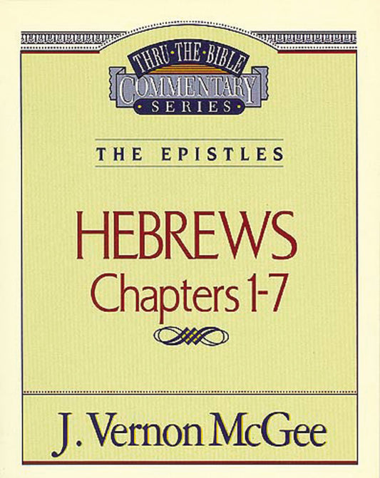 Hebrews Chapters I - 7(Thru the Bible) - 8466