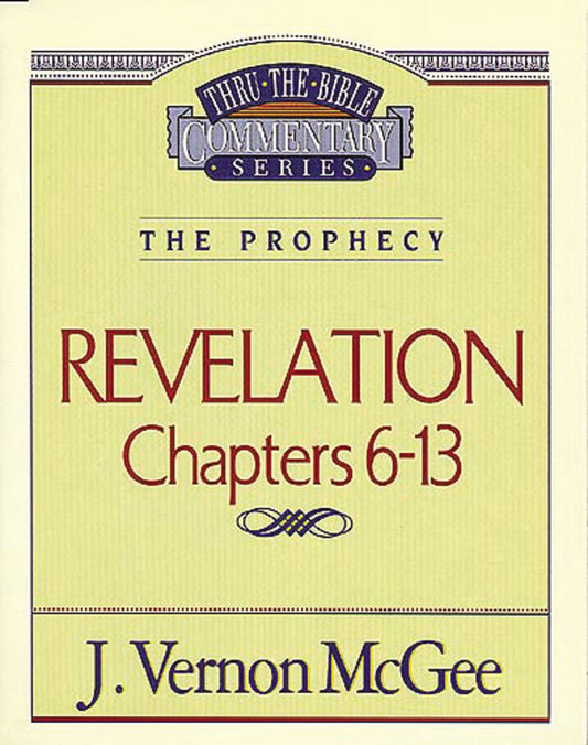 Revelation Ii chapters 6-13 (Thru the Bible Commentary) - 1450