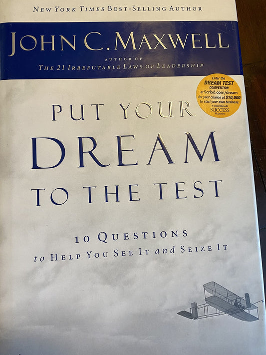 Put Your Dream to the Test: 10 Questions That Will Help You See It and Seize It - 1781