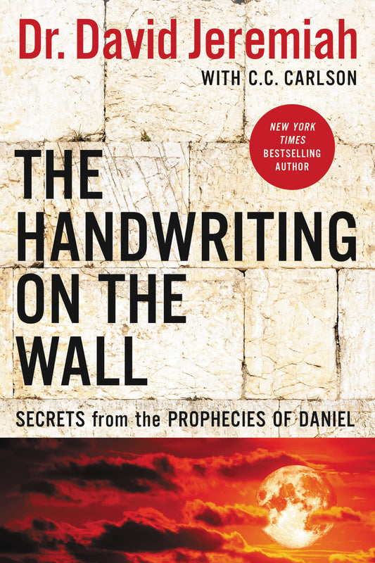 The Handwriting on the Wall: Secrets from the Prophecies of Daniel - 922