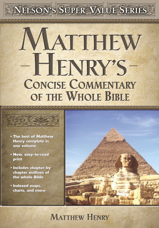 Matthew Henry's Concise Commentary On The Whole Bible (Nelson's Super Value Series) - 4712