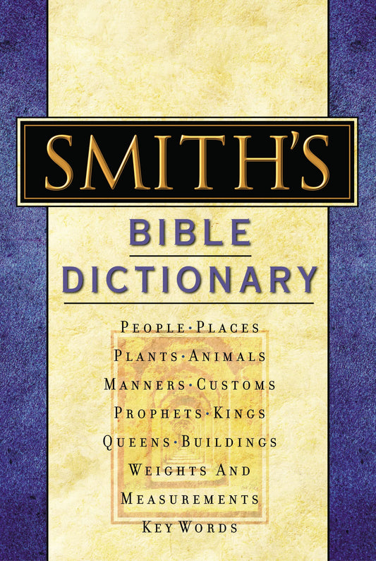 Smith's Bible Dictionary: More than 6,000 Detailed Definitions, Articles, and Illustrations - 3484