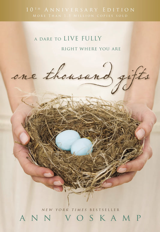 One Thousand Gifts 10th Anniversary Edition: A Dare to Live Fully Right Where You Are - 3782