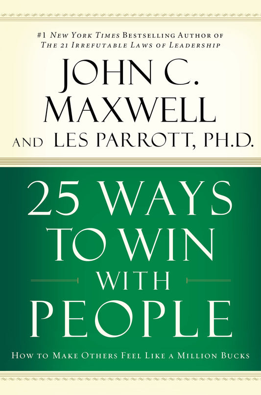 25 Ways to Win with People: How to Make Others Feel Like a Million Bucks - 4183