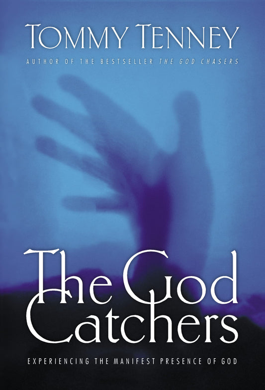 The God Catchers: Experiencing the Manifest Presence of God - 2753
