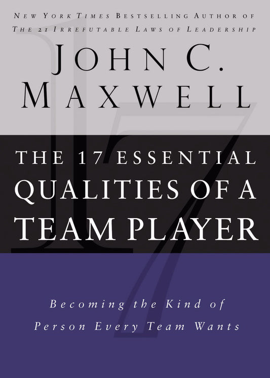 17 Essential Qualities of a Team Player: Becoming the Kind of Person Every Team Wants - 4860