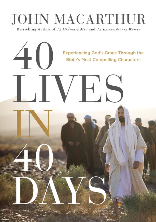 40 Lives in 40 Days: Experiencing God’s Grace Through the Bible’s Most Compelling Characters (A 40-Day Devotional) - 1749