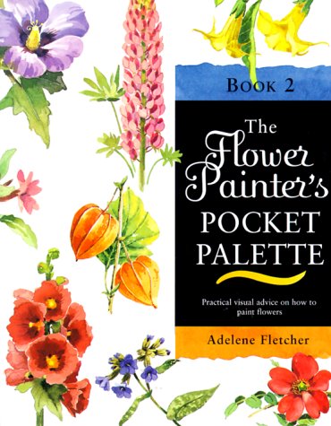 The Flower Painter's Pocket Palette, Book 2 - 4574