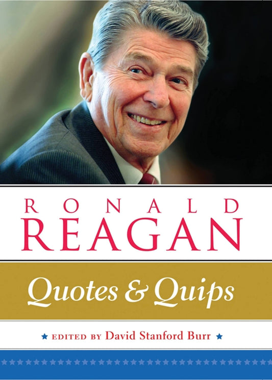Ronald Reagan: Quotes and Quips - 2536