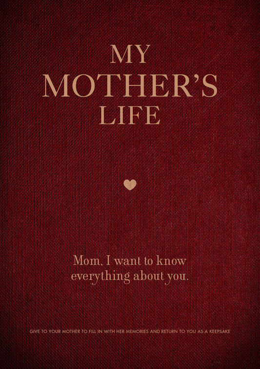 My Mother's Life: Mom, I Want to Know Everything About You - Give to Your Mother to Fill in with Her Memories and Return to You as a Keepsake (Volume 5) (Creative Keepsakes, 5) - 1048
