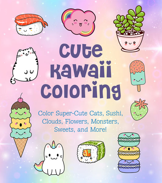 Cute Kawaii Coloring: Color Super-Cute Cats, Sushi, Clouds, Flowers, Monsters, Sweets, and More! (Volume 11) (Creative Coloring, 11) - 6569