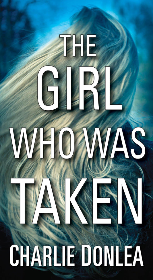The Girl Who Was Taken - 8981