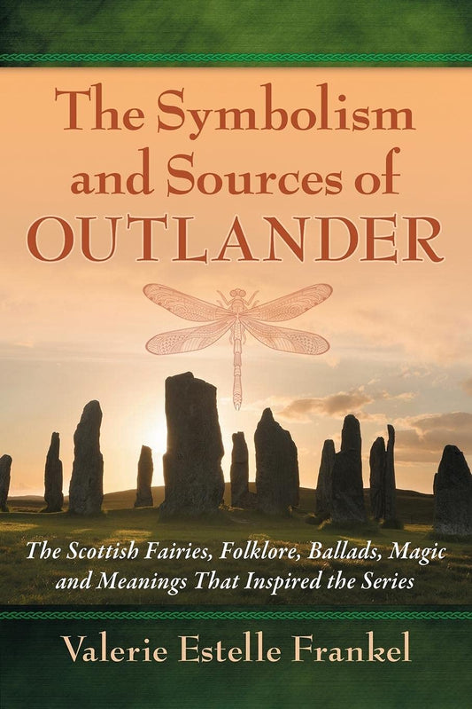 The Symbolism and Sources of Outlander: The Scottish Fairies, Folklore, Ballads, Magic and Meanings That Inspired the Series - 5892