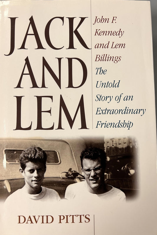 Jack and Lem: John F. Kennedy and Lem Billings: The Untold Story of an Extraordinary Friendship - 703