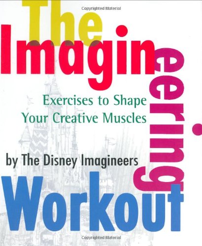 The Imagineering Workout (A Walt Disney Imagineering Book) - 6134