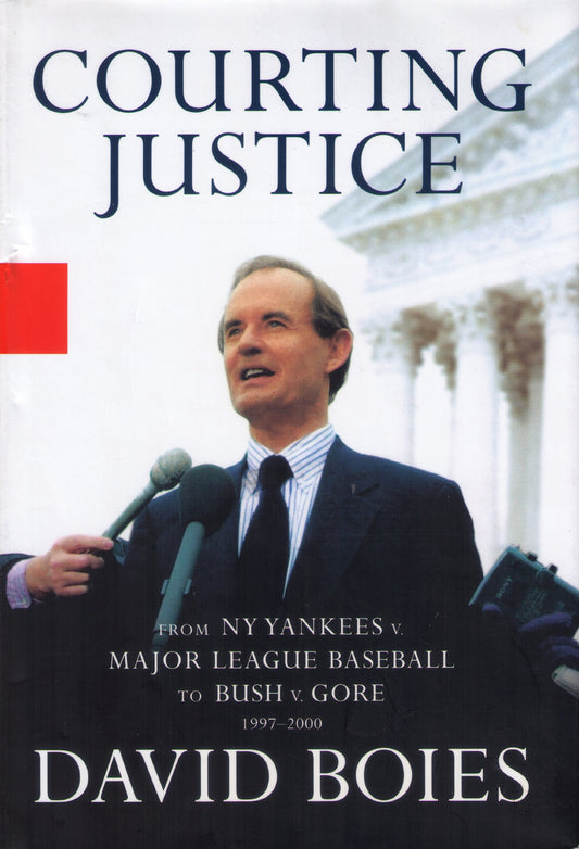 Courting Justice: From NY Yankees v. Major League Baseball to Bush v. Gore, 1997-2000 - 9697