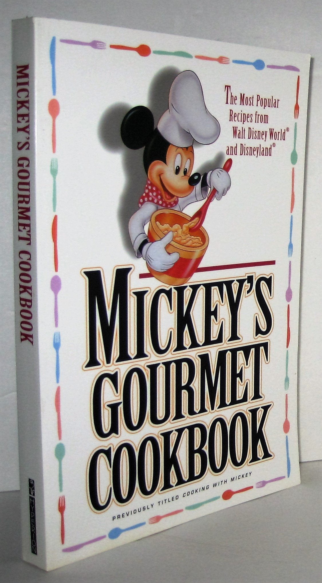 Mickey's Gourmet Cookbook: Most Popular Recipes From Walt Disney World & Disneyland - 2709