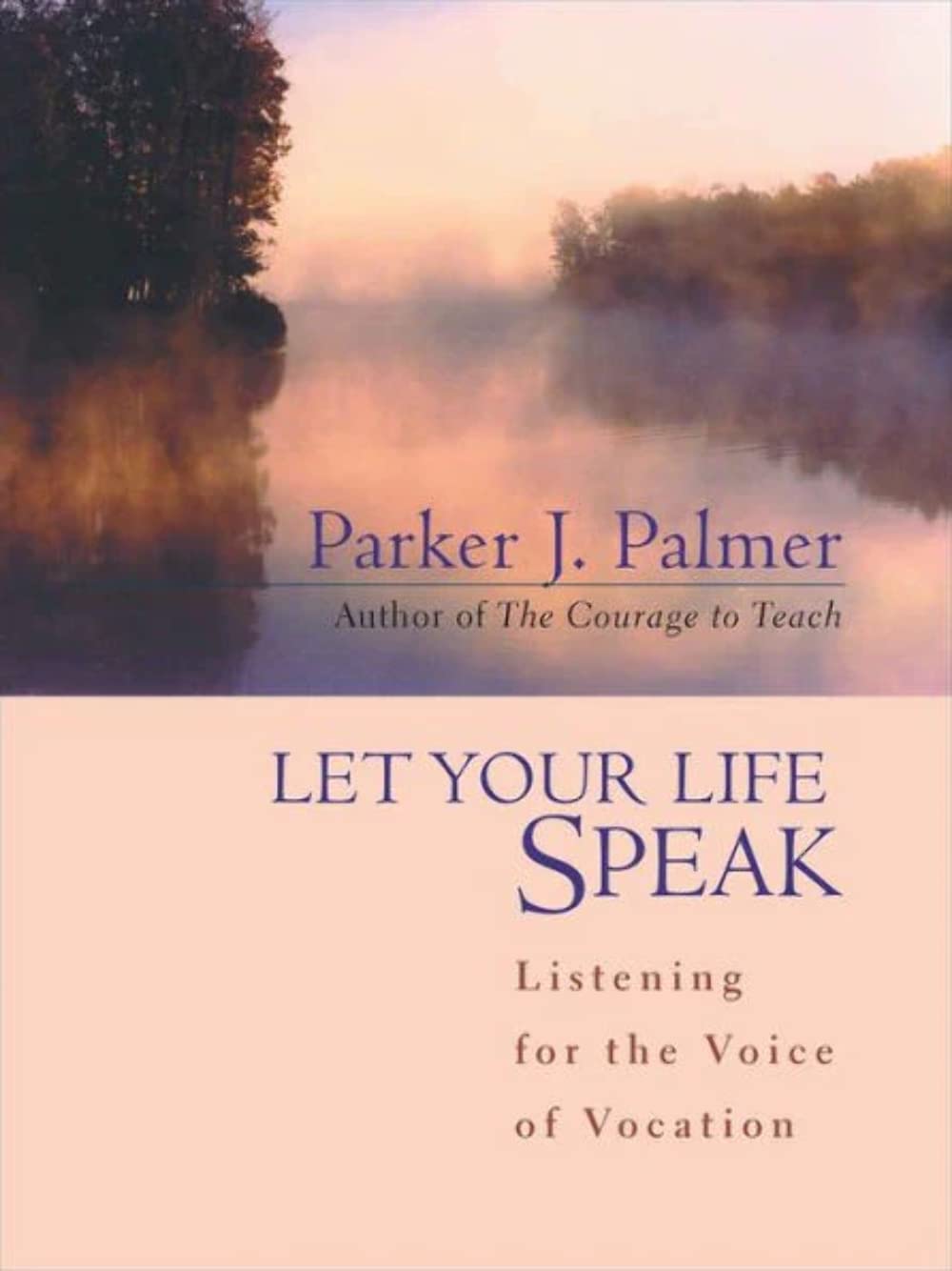 Let Your Life Speak: Listening for the Voice of Vocation - 9381