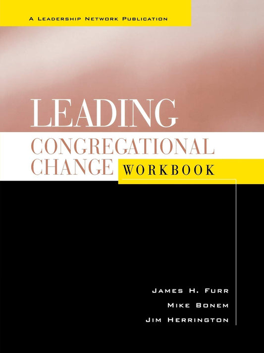Leading Congregational Change Workbook