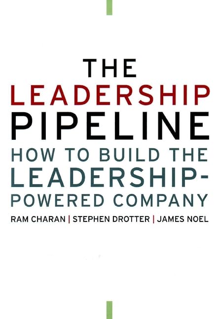 The Leadership Pipeline: How to Build the Leadership Powered Company - 7425