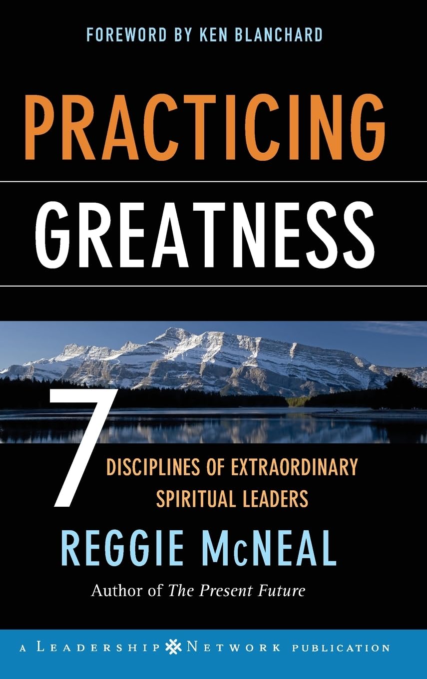 Practicing Greatness: 7 Disciplines of Extraordinary Spiritual Leaders - 8667