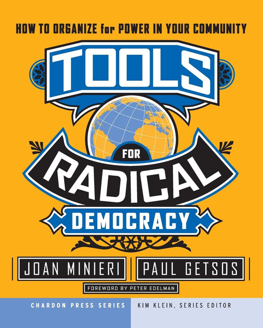 Tools for Radical Democracy: How to Organize for Power in Your Community (Kim Klein's Fundraising Series)