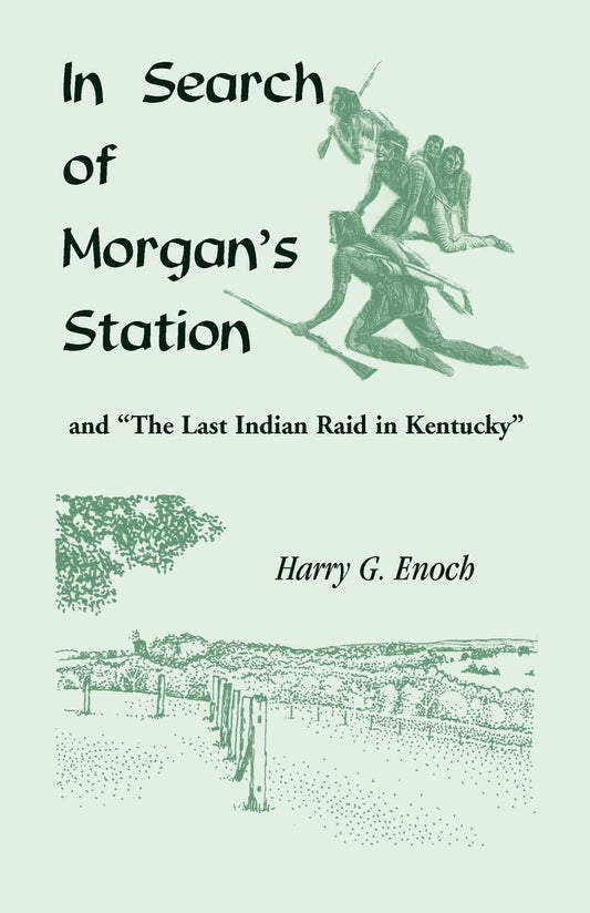 In Search of Morgan's Station and "The Last Indian Raid in Kentucky" - 1235