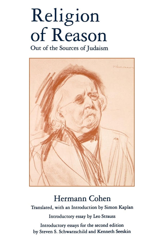 Religion of Reason: Out of the Sources of Judaism (AAR Religions in Translation)