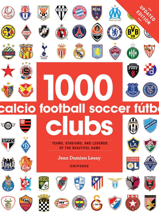 1000 Football Clubs: Teams, Stadiums, and Legends of the Beautiful Game - 9328