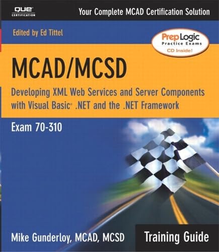 McAd/MCSD Training Guide (70-310): Developing XML Web Services and Server Components with Visual Basic (R) .Net and the .Net Framework [With CDROM]