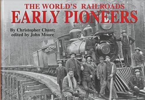 Early Pioneers (The World's Railroads)