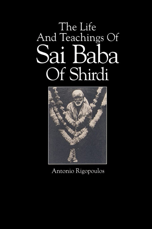 The Life And Teachings Of Sai Baba Of Shirdi (Religious Studies)