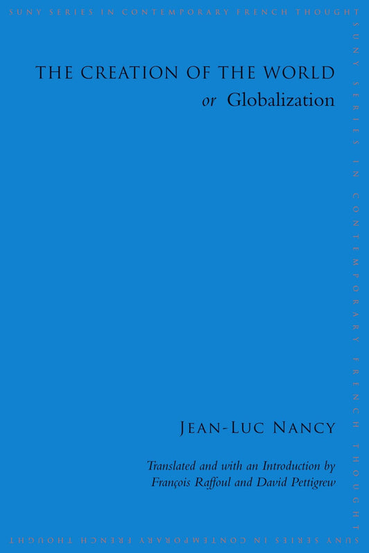 The Creation of the World or Globalization (SUNY Series in Contemporary French Thought) - 1215