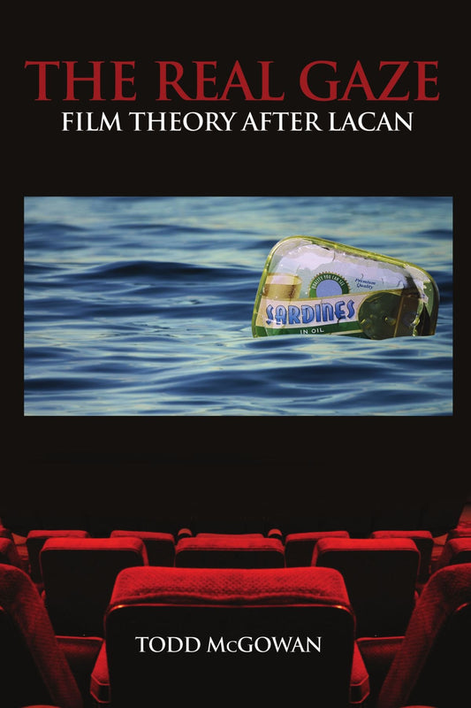 The Real Gaze: Film Theory after Lacan (Psychoanalysis and Culture) - 7583