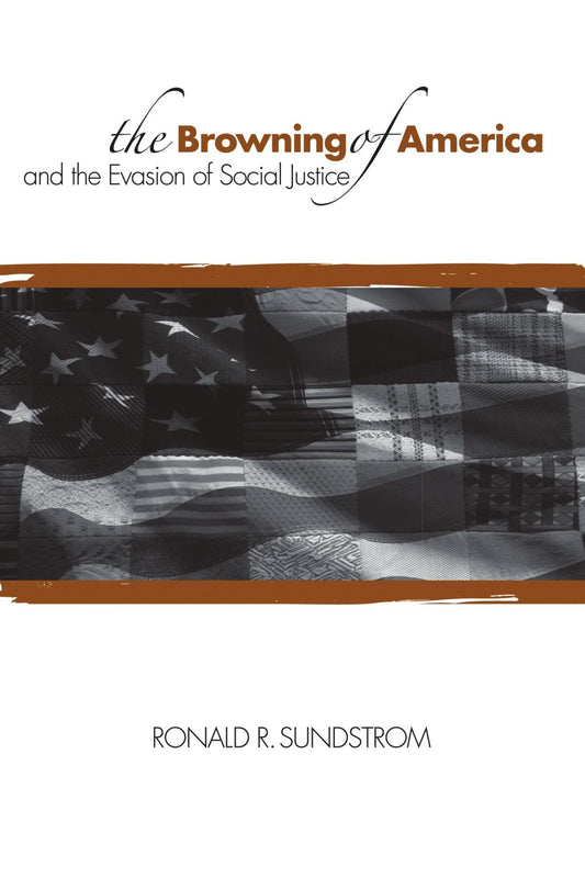 The Browning of America and the Evasion of Social Justice (Philosophy and Race)