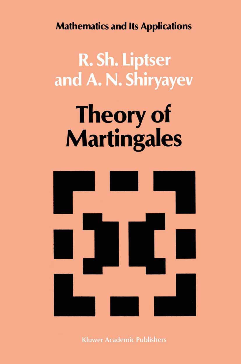 Theory of Martingales (Mathematics and its Applications, 49)