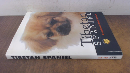 Tibetan Spaniel: A Complete and Reliable Handbook (Complete and Reliable Handbooks) - 1835