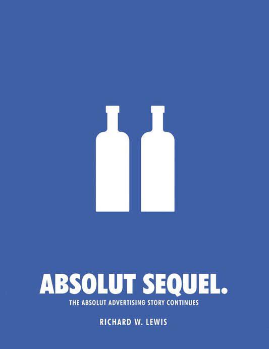 Absolut Sequel.: The Absolut Advertising Story Continues - 4629
