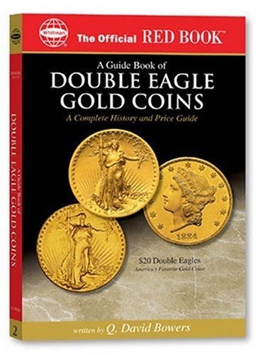 A guide Book of Double Eagle Gold Coins: A Complete History and Price Guide - 6599