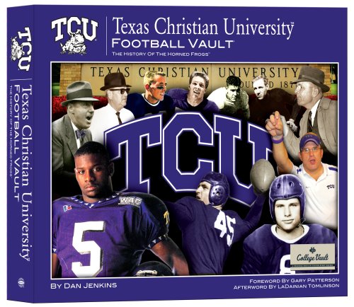 Texas Christian University Football Vault: The History of the Horned Frogs