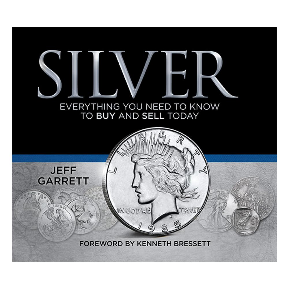Silver: Everything You Need to Know to Buy and Sell Today - 6740