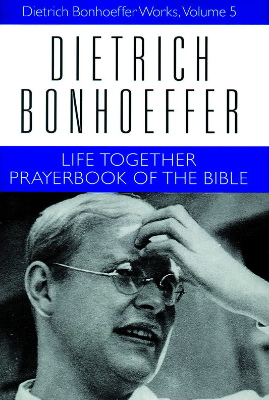 Life Together and Prayerbook of the Bible (Dietrich Bonhoeffer Works) - 6869