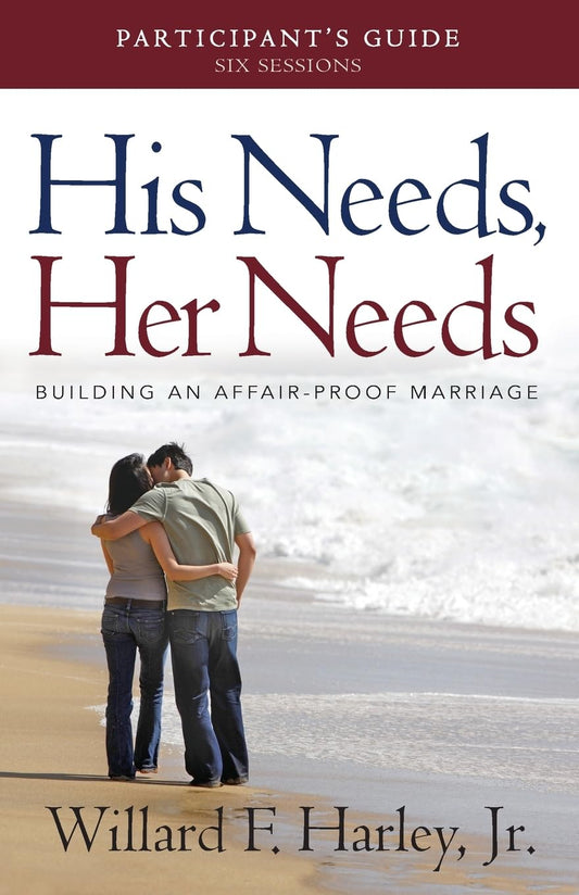 His Needs, Her Needs Participant's Guide: Building an Affair-Proof Marriage - 557