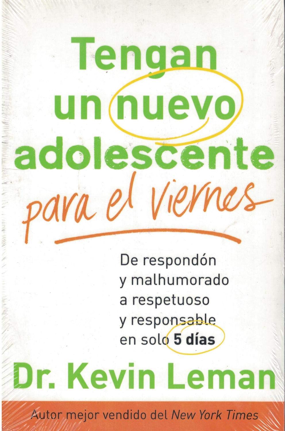 Tengan un nuevo adolescente para el viernes: De respondón y malhumorado a respetuoso y responsable en solo 5 días (Spanish Edition)