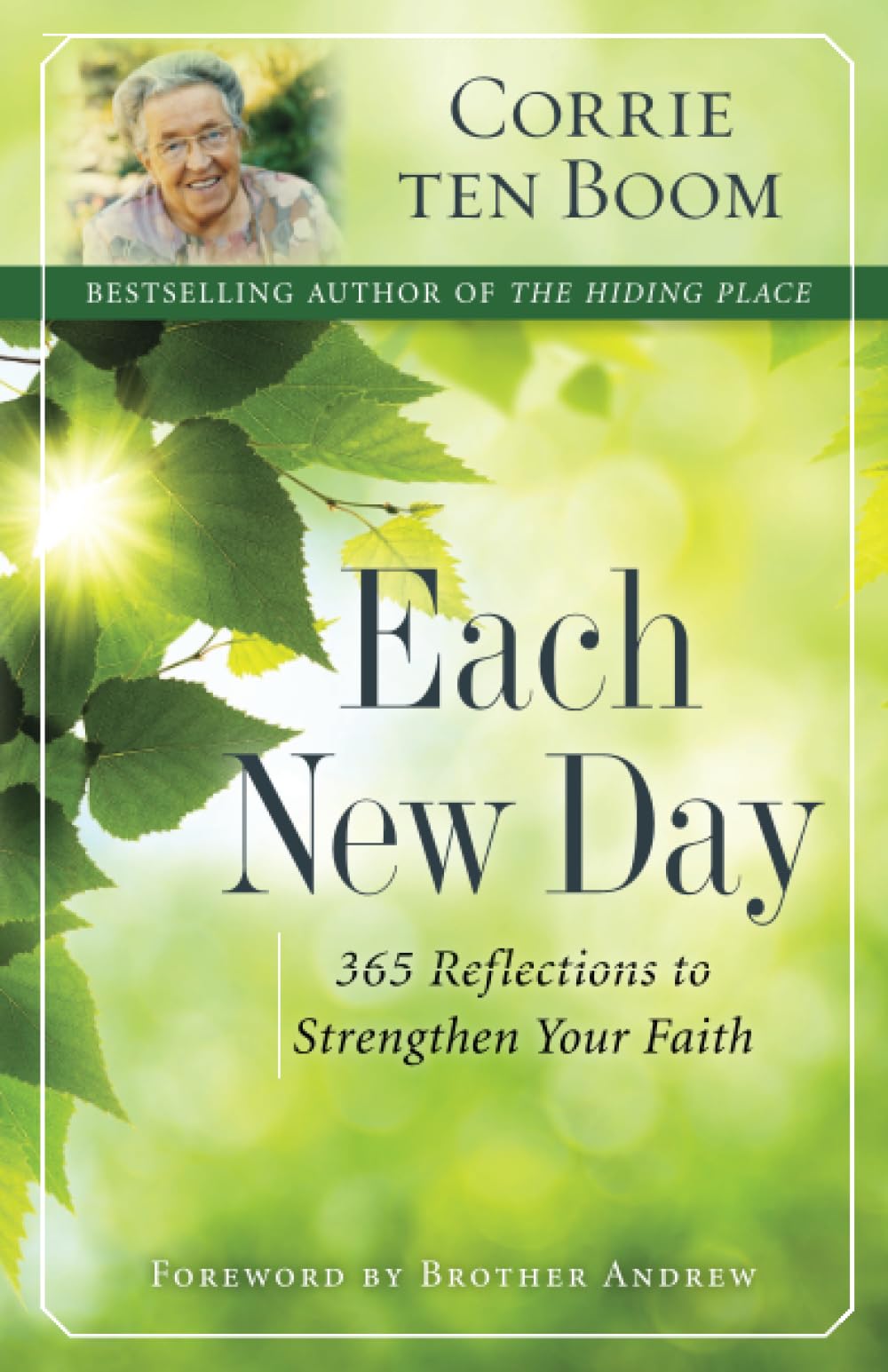Each New Day: 365 Reflections to Strengthen Your Faith – Yearly Devotional from WWII Hero and Classic Christian Author Corrie ten Boom