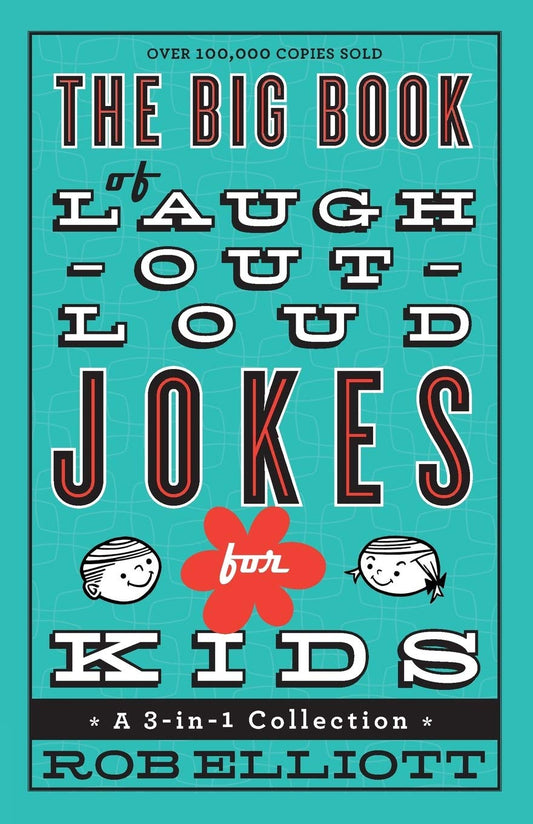 The Big Book of Laugh-Out-Loud Jokes for Kids: A 3-in-1 Collection